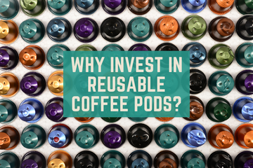 Why Invest In Reusable Coffee Pods?