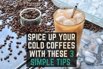 3 simple ways to spice up your cold coffee