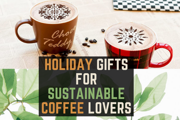 Holiday gift guide for sustainable coffee lovers